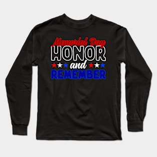 Forget Veteran Honor and Memorial Day Long Sleeve T-Shirt